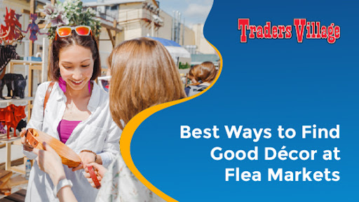 Ways to Find Good Décor at Flea Markets