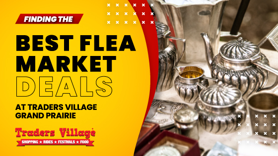 Finding the Best Flea Market Deals at Traders Village Grand Prairie
