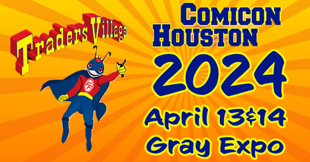 Comicon 2024 Weekend | Traders Village Houston