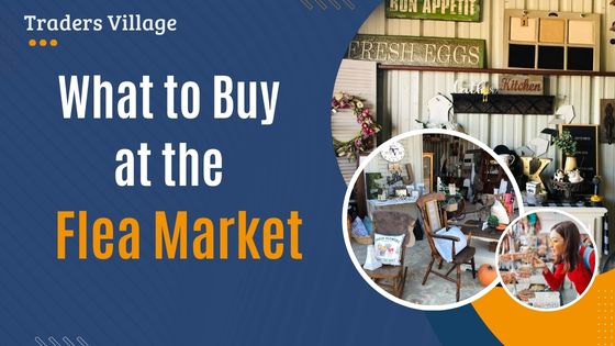 What to Buy at the Flea Market