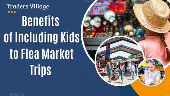 Benefits of Including Kids to Flea Market Trips