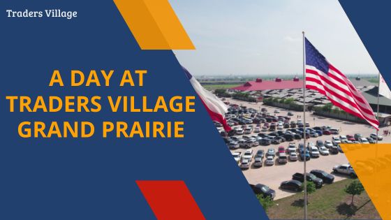 A Day at Traders Village Grand Prairie