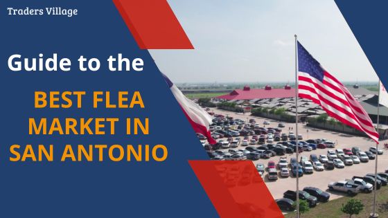A Guide to the Best Flea Market in San Antonio